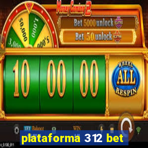 plataforma 312 bet